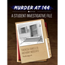 Murder at 144: A Student Investigative File