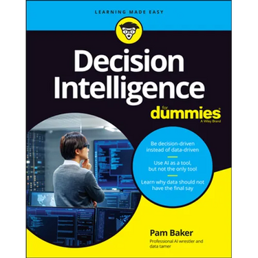Decision Intelligence For Dummies