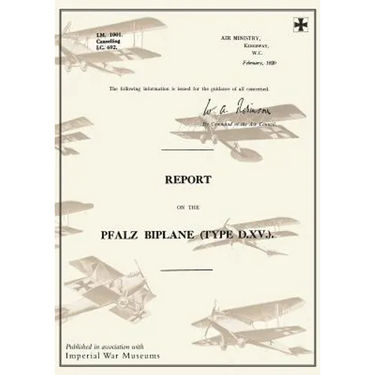 REPORT ON THE PFALZ BIPLANE, TYPE D.XV., February 1920Reports on German Aircraft 19