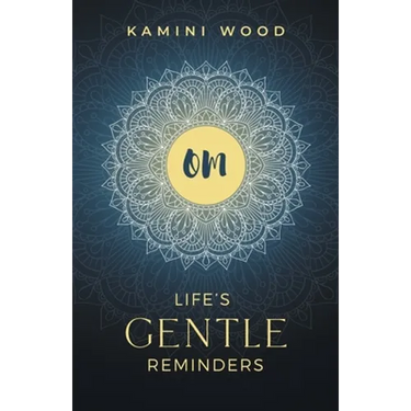 Om: Life's Gentle Reminders