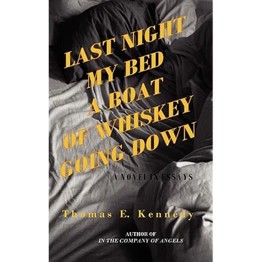 Last Night My Bed a Boat of Whiskey Going Down