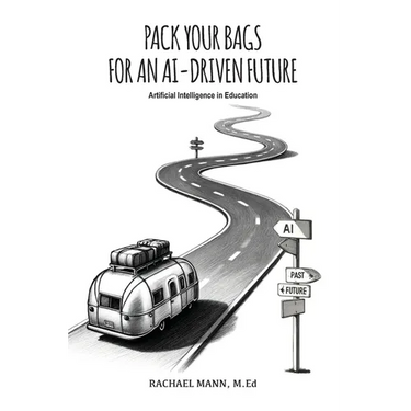 Pack Your Bags for an AI-Driven Future: Artificial Intelligence in Education