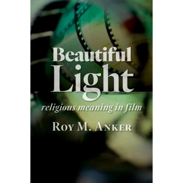 Beautiful Light: Religious Meaning in Film