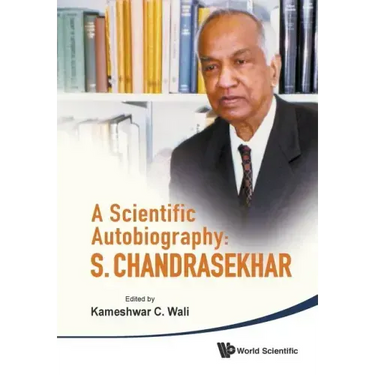 Scientific Autobiography, A: S Chandrasekhar