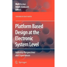 Platform Based Design at the Electronic System Level: Industry Perspectives and Experiences