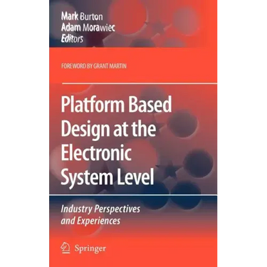 Platform Based Design at the Electronic System Level: Industry Perspectives and Experiences