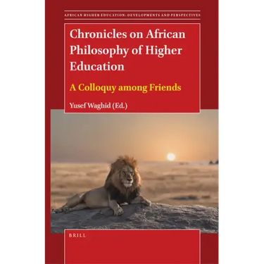 Chronicles on African Philosophy of Higher Education: A Colloquy Among Friends