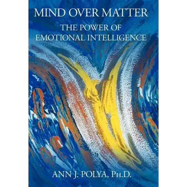 Mind Over Matter: The Power of Emotional Intelligence