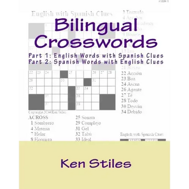Bilingual Crosswords: Part 1: English Words with Spanish Clues and Part 2: Spanish Words with English Clues