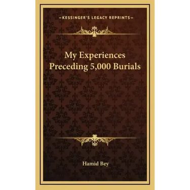 My Experiences Preceding 5,000 Burials