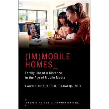 (Im)Mobile Homes: Family Life at a Distance in the Age of Mobile Media