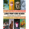 Large Print Word Search Puzzle Book For Adults: Wide Variety Of Topics, Large Print Activity Book, Word Find Puzzle Books For Adults
