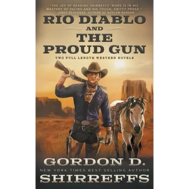 Rio Diablo and The Proud Gun: Two Full Length Western Novels