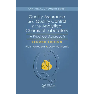 Quality Assurance and Quality Control in the Analytical Chemical Laboratory: A Practical Approach, Second Edition