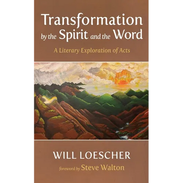 Transformation by the Spirit and the Word: A Literary Exploration of Acts
