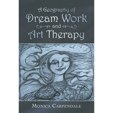 A Geography of Dream Work and Art Therapy