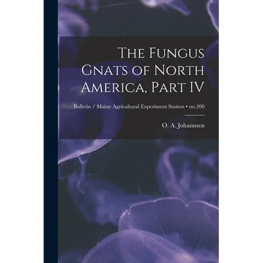 The Fungus Gnats of North America, Part IV; no.200