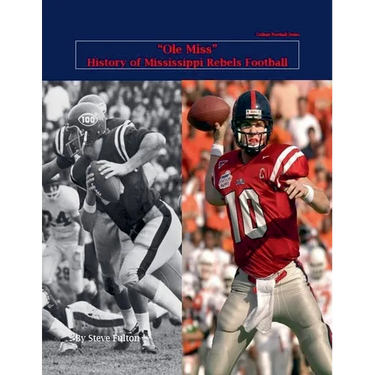 "Ole Miss" History of Mississippi Rebels Football