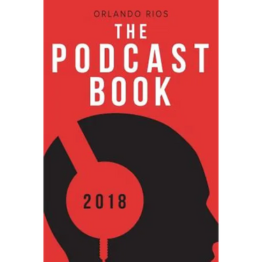 The Podcast Book 2018: The Directory of Top Podcasts