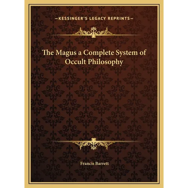 The Magus a Complete System of Occult Philosophy