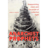 Anarchist Prophets: Disappointing Vision and the Power of Collective Sight