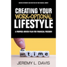 Creating Your Work-Optional Lifestyle: A Purpose Driven Plan for Financial Freedon