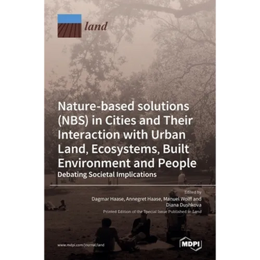 Nature-Based Solutions (NBS) in Cities and Their Interaction with Urban Land, Ecosystems, Built Environment and People