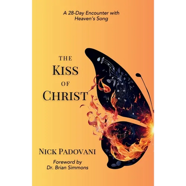 The Kiss of Christ: A 28-Day Encounter with Heaven's Song