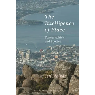 The Intelligence of Place: Topographies and Poetics