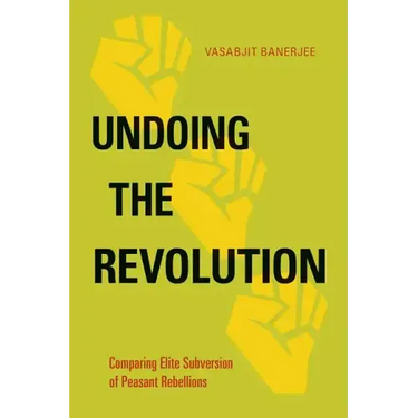 Undoing the Revolution: Comparing Elite Subversion of Peasant Rebellions
