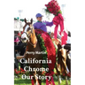 California Chrome Our Story