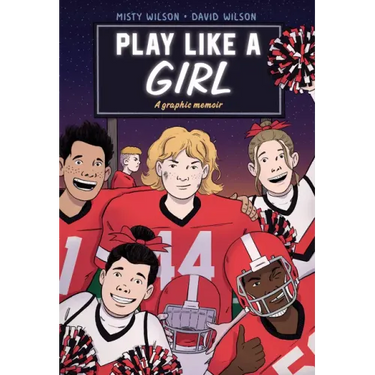 Play Like a Girl: A Graphic Novel