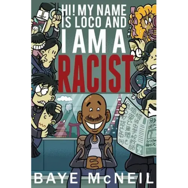 Hi! My Name Is Loco and I Am A Racist