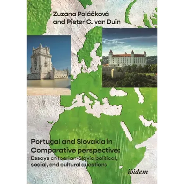 Portugal and Slovakia in Comparative Perspective: Essays on Iberian-Slavic Political, Social, and Cultural Questions