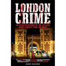 London Crime: An in-depth history of the geezers, the gangs and the major heists in the UK 1930s - present day