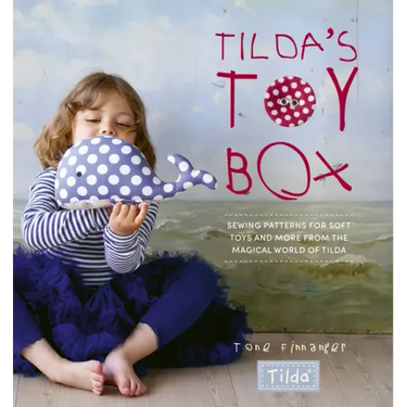 Tilda's Toy Box: Sewing Patterns for Soft Toys and More from the Magical World of Tilda