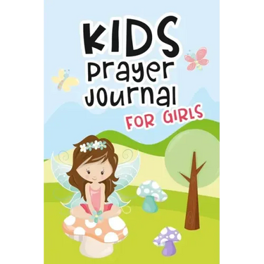 Kids Prayer Journal for Girls: Kids Daily Devotional Book for Reading Scripture, Prayer and Reflection - Fairy Cover Design
