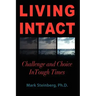 Living Intact: Challenge and Choice In Tough Times