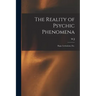 The Reality of Psychic Phenomena: Raps, Levitations, etc.