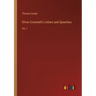 Oliver Cromwell's Letters and Speeches: Vol. I