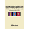 From Galileo To Boltzmann: A History Of The Fragility And Resilience Of Science