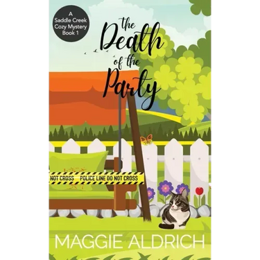 The Death of the Party: A Saddle Creek Cozy Mystery Book 1