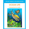 Adult Coloring Book of Ocean Life: Beautiful Stress Relieving Ocean Life Illustrations for Adults including, Dolphins, Whales, Seahorses, Sea Turtles,