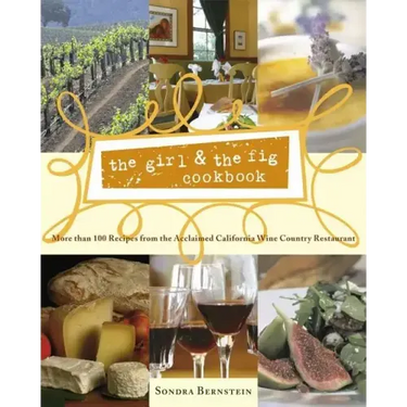 The Girl & the Fig Cookbook: More Than 100 Recipes from the Acclaimed California Wine Country Restaurant