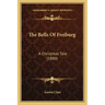 The Bells Of Freiburg: A Christmas Tale (1880)