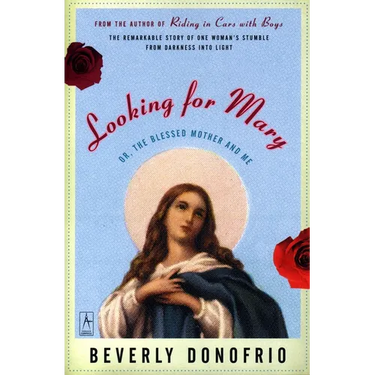 Looking for Mary: Or, the Blessed Mother and Me