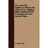 Fires And Fire-Fighters; A History Of Modern Fire-Fighting With A Review Of Its Development From Earliest Times