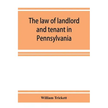 The law of landlord and tenant in Pennsylvania