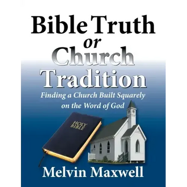 Bible Truth or Church Tradition