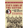 FSU's Sons of the Sixties: A Case for the Defense